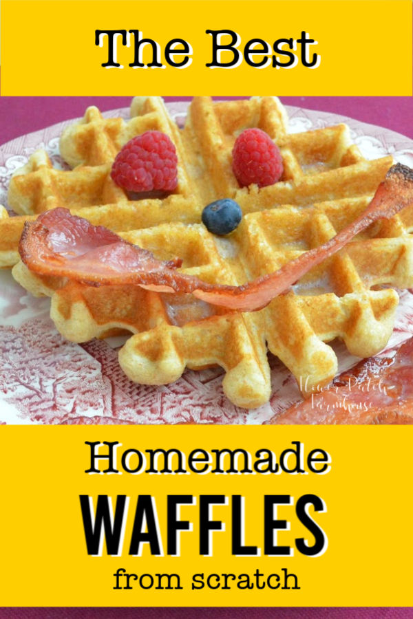 The Best Homemade Waffles from Scratch! Flower Patch Farmhouse