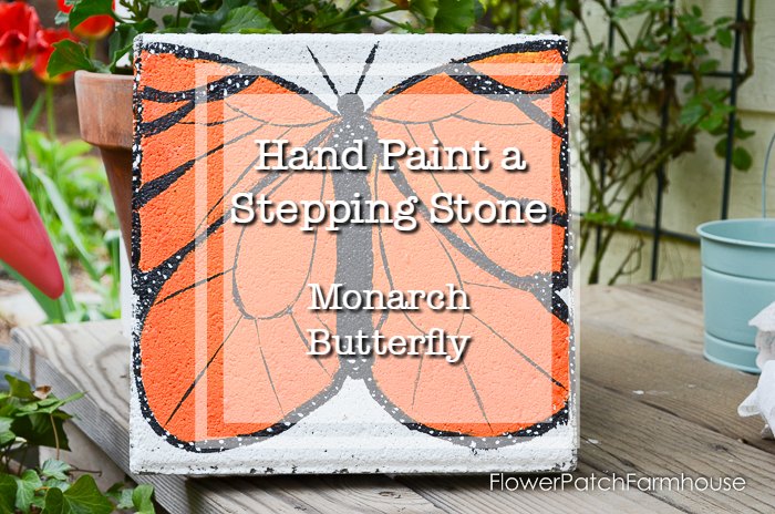 monarch butterfly painted on a stepping stone, text overlay, hand paint a stepping stone monarch butterfly, Flower Patch Farmhouse