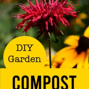 monarda with text overlay, DIY garden compost, flower patch farmhouse