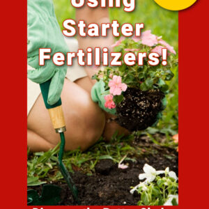 woman planting a flower in the soil using a trowel. Text overlay reads Pam's Flower Patch. Stop using starter fertilizers! Discover the better choice, perss here to improve your planting results